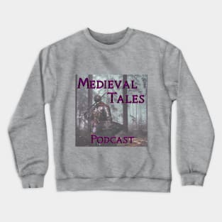 Medieval Tales Podcast Crewneck Sweatshirt